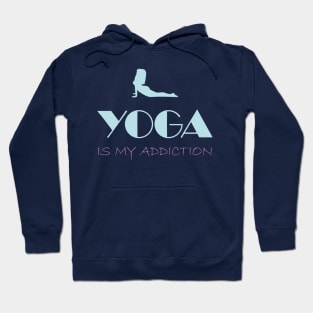 Yoga is my Addiction Hoodie